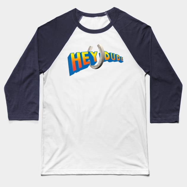 Hey Dude Baseball T-Shirt by darklordpug